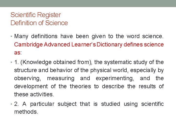 Scientific Register Definition of Science • Many definitions have been given to the word