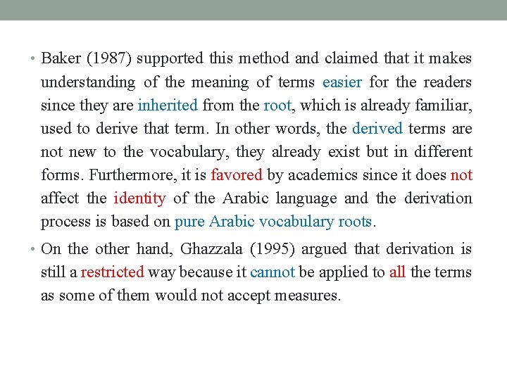  • Baker (1987) supported this method and claimed that it makes understanding of