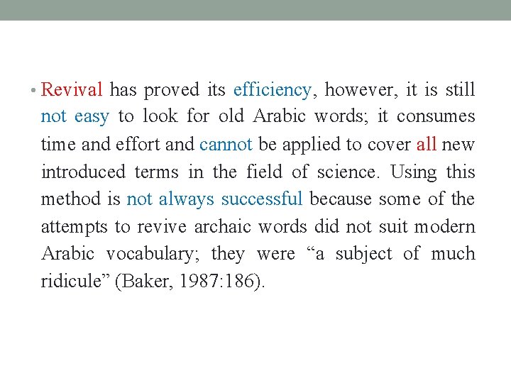  • Revival has proved its efficiency, however, it is still not easy to