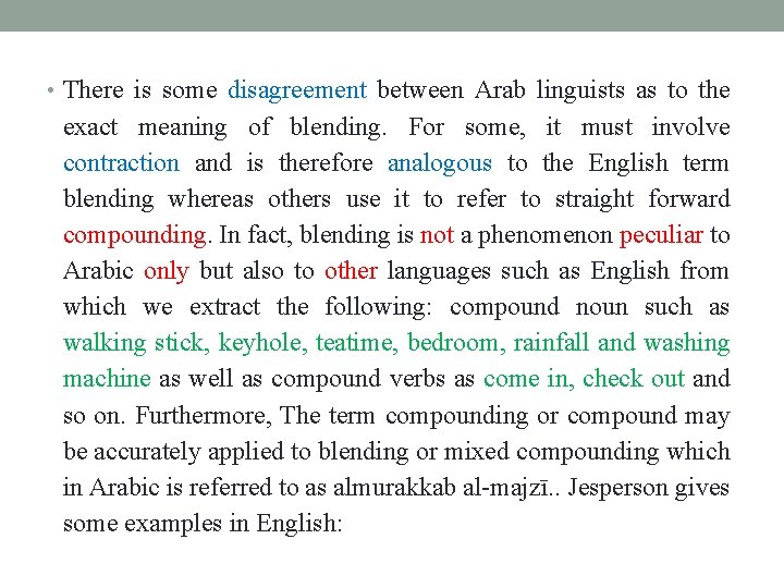  • There is some disagreement between Arab linguists as to the exact meaning