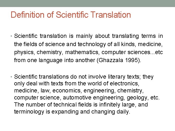 Definition of Scientific Translation • Scientific translation is mainly about translating terms in the