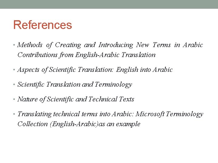 References • Methods of Creating and Introducing New Terms in Arabic Contributions from English-Arabic