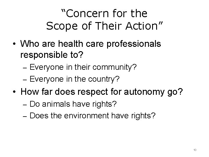 “Concern for the Scope of Their Action” • Who are health care professionals responsible