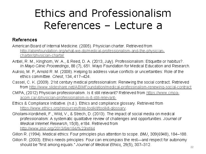 Ethics and Professionalism References – Lecture a References American Board of Internal Medicine. (2005).