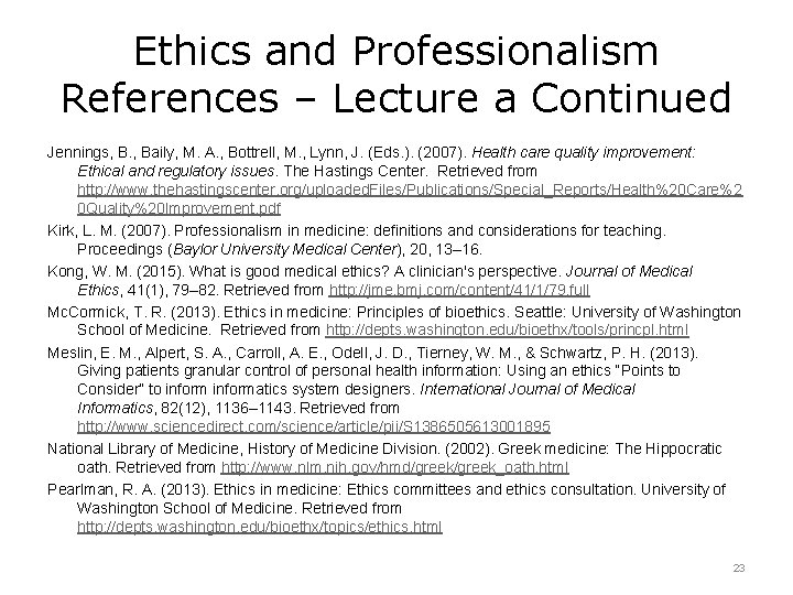 Ethics and Professionalism References – Lecture a Continued Jennings, B. , Baily, M. A.