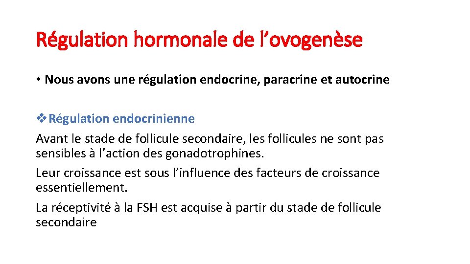 Régulation hormonale de l’ovogenèse • Nous avons une régulation endocrine, paracrine et autocrine v.