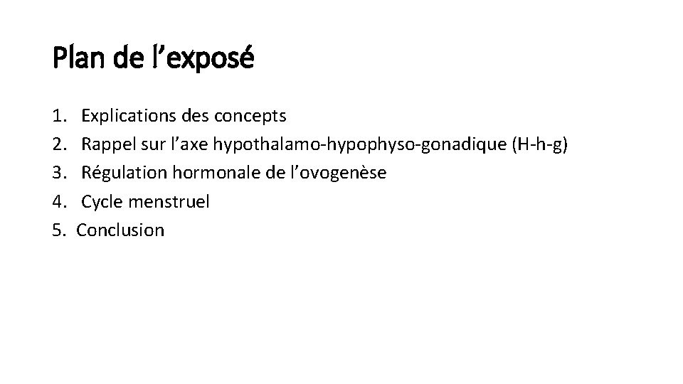 Plan de l’exposé 1. 2. 3. 4. 5. Explications des concepts Rappel sur l’axe