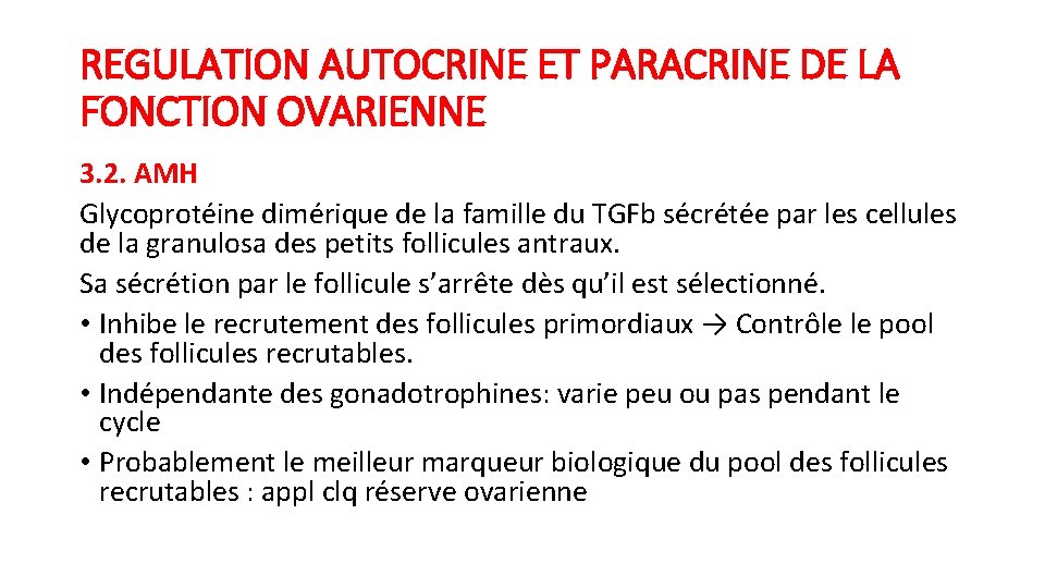 REGULATION AUTOCRINE ET PARACRINE DE LA FONCTION OVARIENNE 3. 2. AMH Glycoprotéine dimérique de