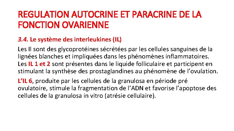 REGULATION AUTOCRINE ET PARACRINE DE LA FONCTION OVARIENNE 3. 4. Le système des interleukines