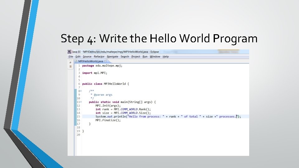 Step 4: Write the Hello World Program 