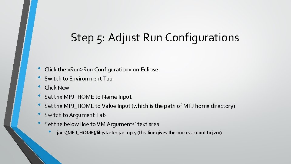 Step 5: Adjust Run Configurations • • Click the «Run>Run Configuration» on Eclipse Switch