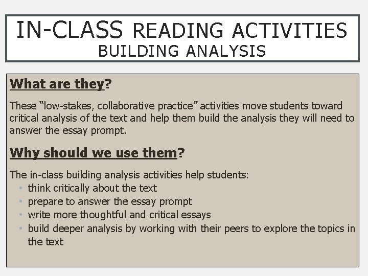 IN-CLASS READING ACTIVITIES BUILDING ANALYSIS What are they? These “low-stakes, collaborative practice” activities move