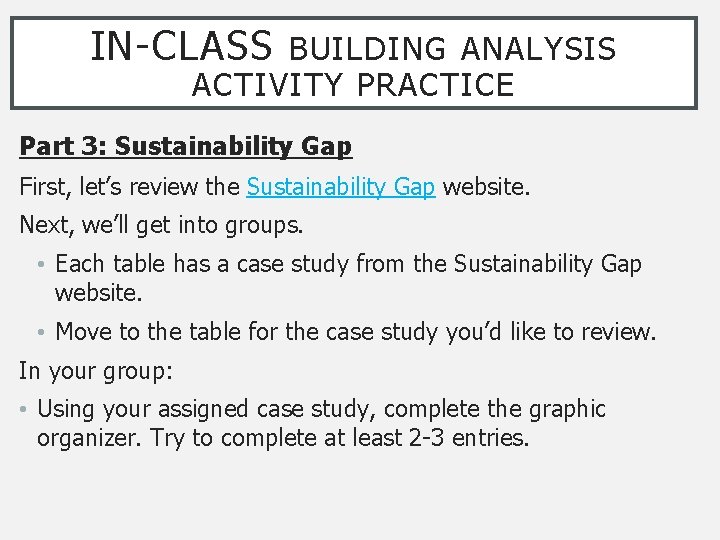 IN-CLASS BUILDING ANALYSIS ACTIVITY PRACTICE Part 3: Sustainability Gap First, let’s review the Sustainability
