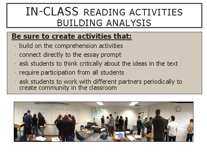 IN-CLASS READING ACTIVITIES BUILDING ANALYSIS Be sure to create activities that: • • •