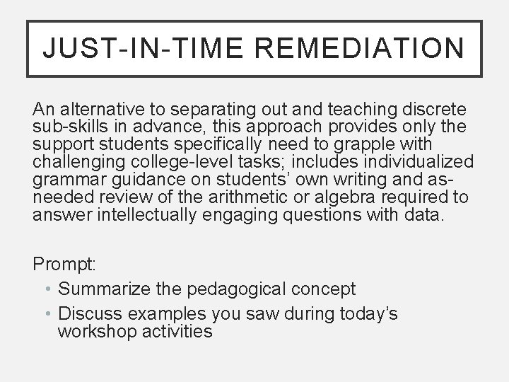 JUST-IN-TIME REMEDIATION An alternative to separating out and teaching discrete sub-skills in advance, this