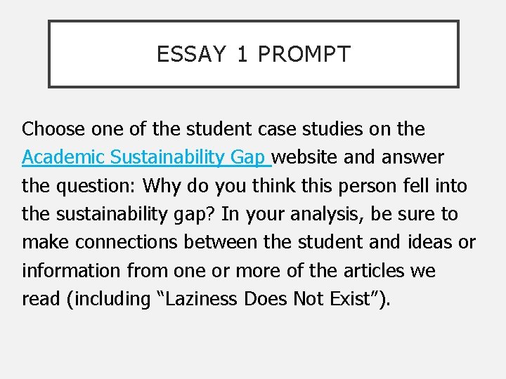 ESSAY 1 PROMPT Choose one of the student case studies on the Academic Sustainability