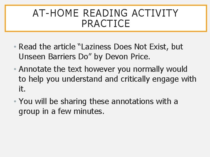 AT-HOME READING ACTIVITY PRACTICE • Read the article “Laziness Does Not Exist, but Unseen