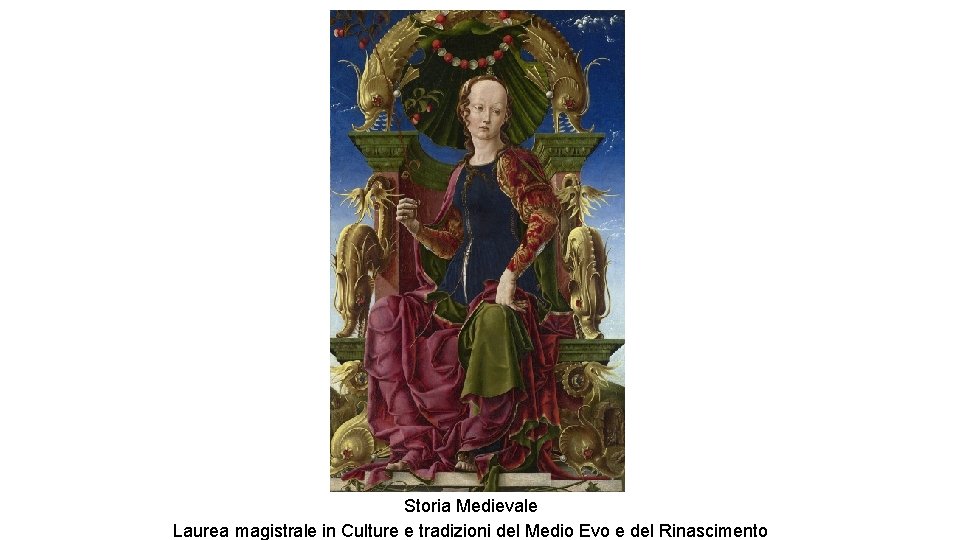 Storia Medievale Laurea magistrale in Culture e tradizioni del Medio Evo e del Rinascimento