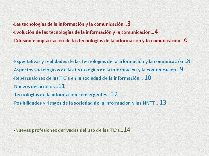 -Las tecnologías de la información y la comunicación… 3 -Evolución de las tecnologías de