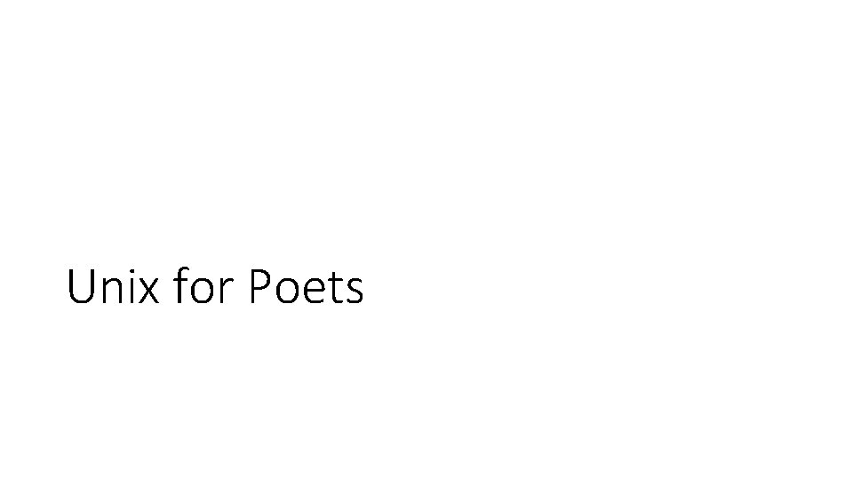 Unix for Poets 