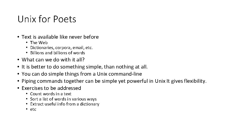 Unix for Poets • Text is available like never before • The Web •