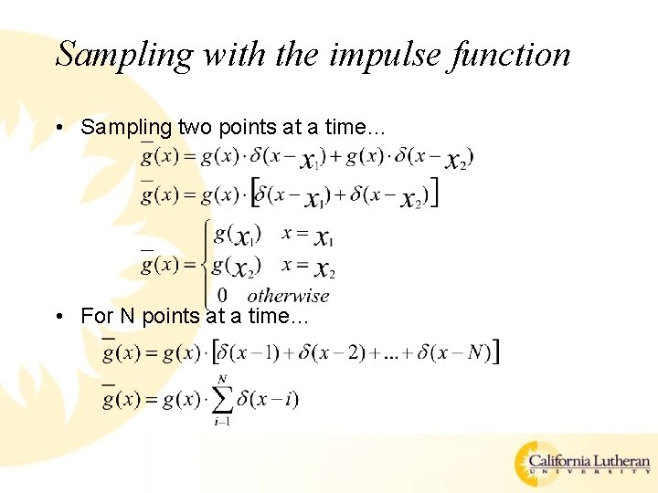 Sampling with the impulse function • Sampling two points at a time… • For