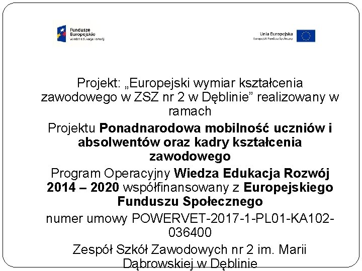 Projekt: „Europejski wymiar kształcenia zawodowego w ZSZ nr 2 w Dęblinie” realizowany w ramach