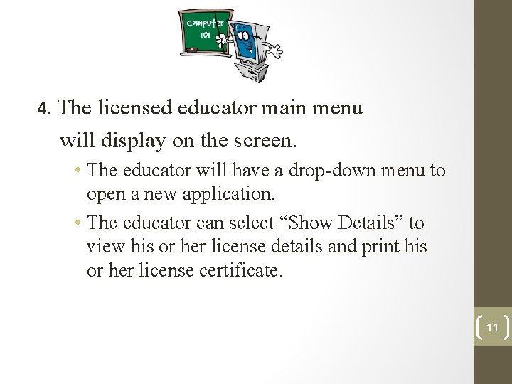 4. The licensed educator main menu will display on the screen. • The educator 4. The licensed educator main menu will display on the screen. • The educator