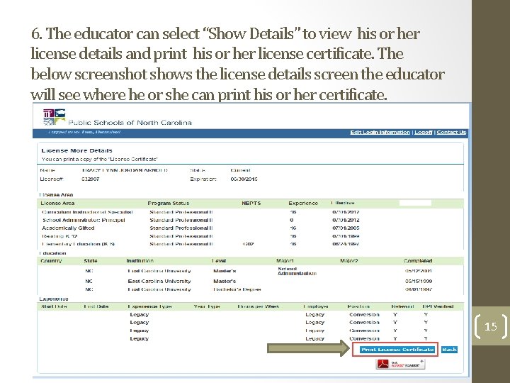 6. The educator can select “Show Details” to view his or her license details 6. The educator can select “Show Details” to view his or her license details