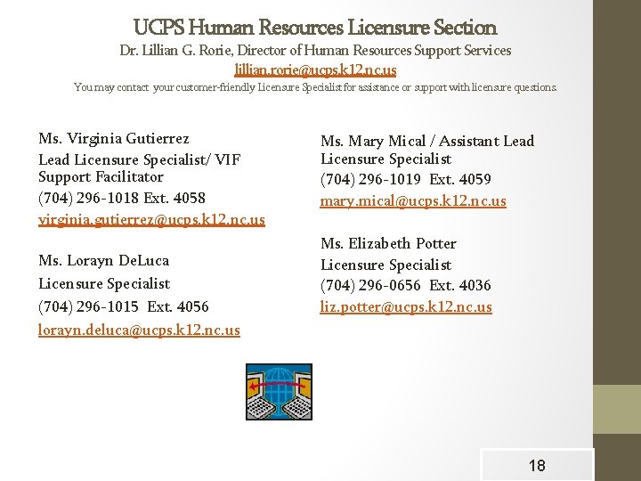 UCPS Human Resources Licensure Section Dr. Lillian G. Rorie, Director of Human Resources Support UCPS Human Resources Licensure Section Dr. Lillian G. Rorie, Director of Human Resources Support