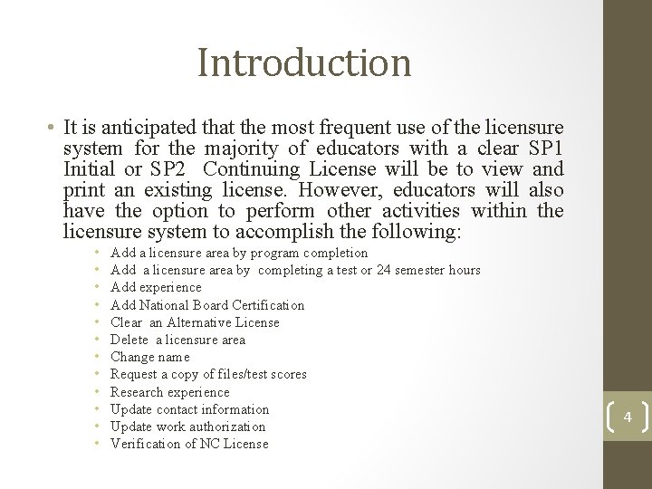 Introduction • It is anticipated that the most frequent use of the licensure system Introduction • It is anticipated that the most frequent use of the licensure system