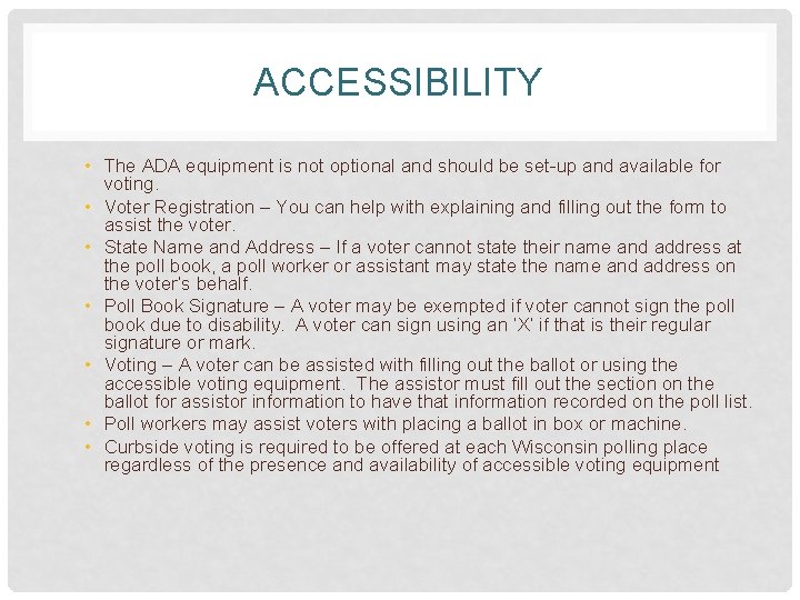 ACCESSIBILITY • The ADA equipment is not optional and should be set-up and available