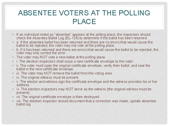 ABSENTEE VOTERS AT THE POLLING PLACE • If an individual noted as “absentee” appears