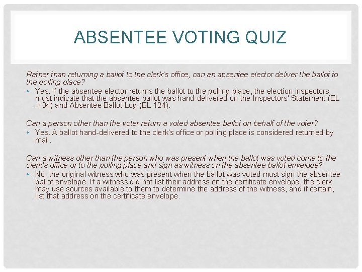 ABSENTEE VOTING QUIZ Rather than returning a ballot to the clerk’s office, can an