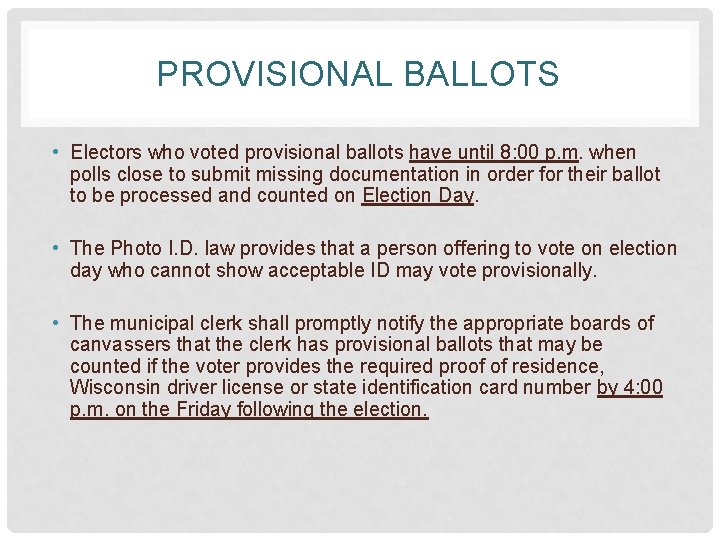 PROVISIONAL BALLOTS • Electors who voted provisional ballots have until 8: 00 p. m.