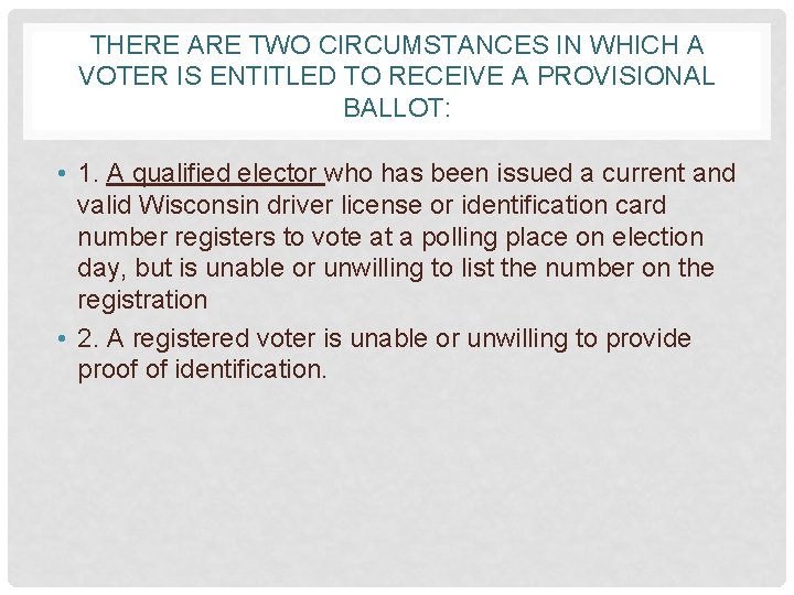 THERE ARE TWO CIRCUMSTANCES IN WHICH A VOTER IS ENTITLED TO RECEIVE A PROVISIONAL