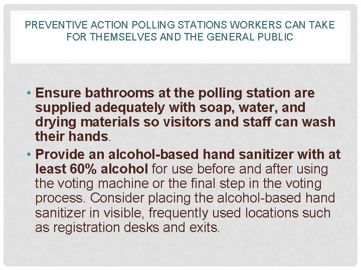 PREVENTIVE ACTION POLLING STATIONS WORKERS CAN TAKE FOR THEMSELVES AND THE GENERAL PUBLIC •