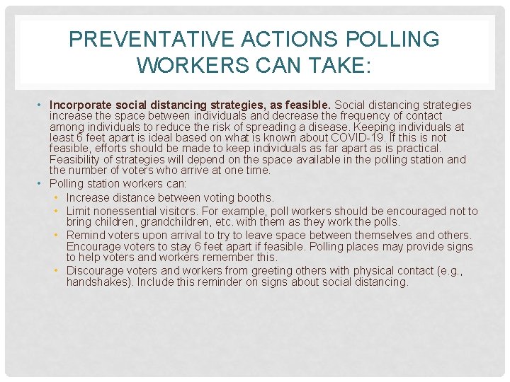 PREVENTATIVE ACTIONS POLLING WORKERS CAN TAKE: • Incorporate social distancing strategies, as feasible. Social