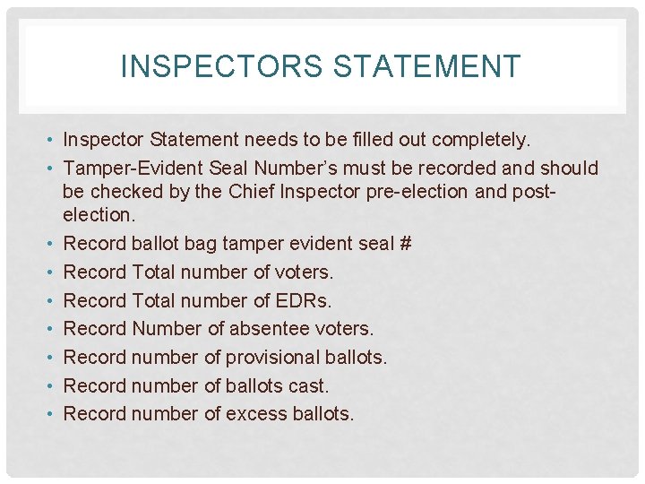INSPECTORS STATEMENT • Inspector Statement needs to be filled out completely. • Tamper-Evident Seal