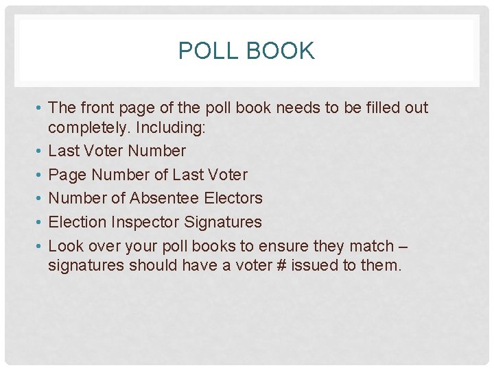 POLL BOOK • The front page of the poll book needs to be filled