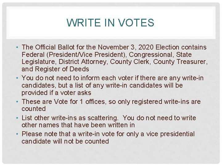 WRITE IN VOTES • The Official Ballot for the November 3, 2020 Election contains