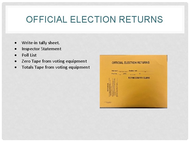 OFFICIAL ELECTION RETURNS Write-in tally sheet. Inspector Statement Poll List Zero Tape from voting