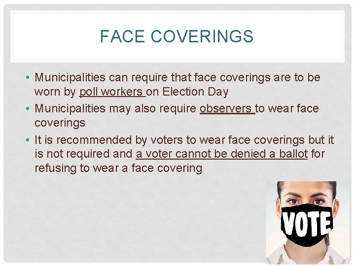 FACE COVERINGS • Municipalities can require that face coverings are to be worn by