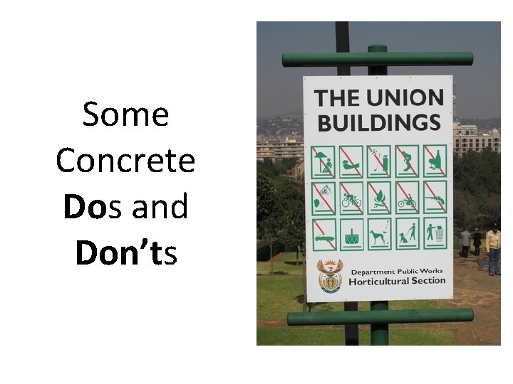 Some Concrete Dos and Don’ts 