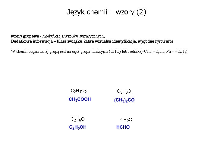 Język chemii – wzory (2) wzory grupowe - modyfikacja wzorów sumarycznych, Dodatkowa informacja –