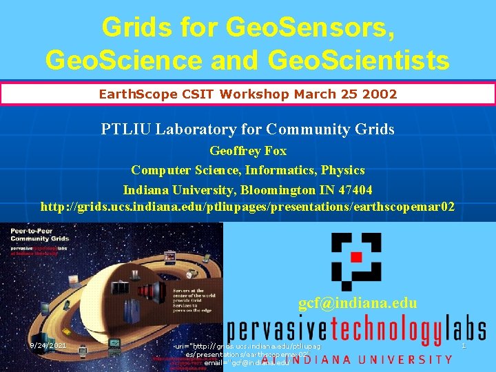 Grids for Geo. Sensors, Geo. Science and Geo. Scientists Earth. Scope CSIT Workshop March