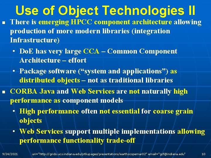 Use of Object Technologies II n n There is emerging HPCC component architecture allowing
