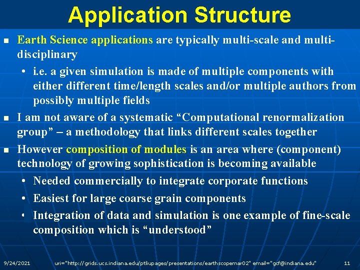 Application Structure n n n Earth Science applications are typically multi-scale and multidisciplinary •
