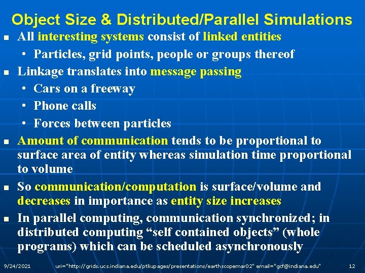 Object Size & Distributed/Parallel Simulations n n n All interesting systems consist of linked