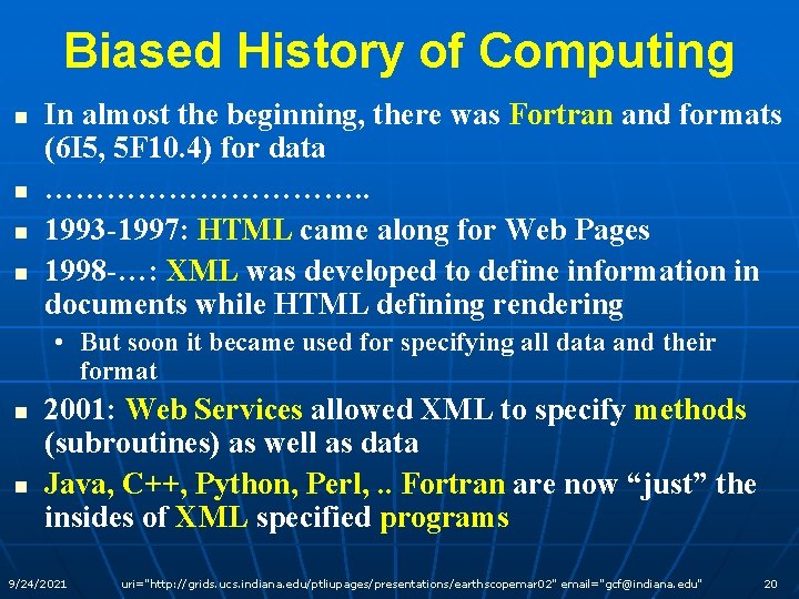 Biased History of Computing n n In almost the beginning, there was Fortran and